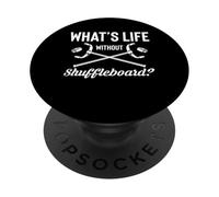 Whats Life Without Shuffleboard Player PopSockets Adhesive PopGrip