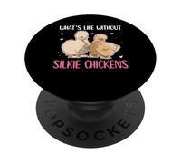 Whats Life Without Silkie Chickens PopSockets Adhesive PopGrip