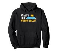 What's Life Without Solar Funny Solar Panel Energy Pullover Hoodie
