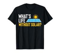What's Life Without Solar Funny Solar Panel Energy T-Shirt