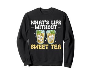 What's Life Without Sweet Tea Lover Southern Summer Sweatshirt