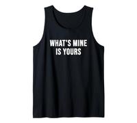 What's Mine is Yours Tank Top