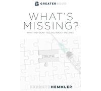 What's Missing?: What They Don't Tell You About Vaccines