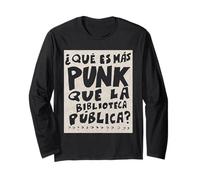 What's More Punk Than The Public Library Funny Book Lover Long Sleeve T-Shirt