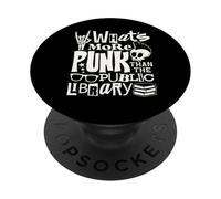 What's More Punk Than The Public Library Funny Book Lover PopSockets Adhesive PopGrip