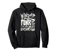 What's More Punk Than The Public Library Funny Book Lover Pullover Hoodie
