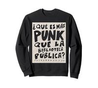 What's More Punk Than The Public Library Funny Book Lover Sweatshirt