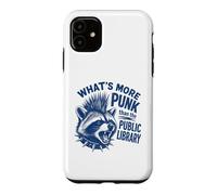 What's More Punk Than The Public Library Funny Raccoon Quote Case for iPhone 11