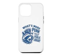 What's More Punk Than The Public Library Funny Raccoon Quote Case for iPhone 12 Pro Max