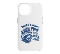What's More Punk Than The Public Library Funny Raccoon Quote Case for iPhone 14