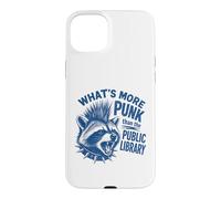What's More Punk Than The Public Library Funny Raccoon Quote Case for iPhone 15 Plus