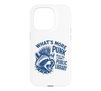 What's More Punk Than The Public Library Funny Raccoon Quote Case for iPhone 15 Pro