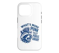 What's More Punk Than The Public Library Funny Raccoon Quote Case for iPhone 16 Pro