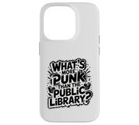 what's more punk than the public library intellectual joke Case for iPhone 14 Pro