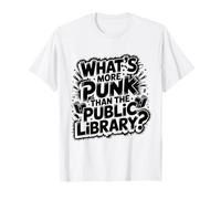 What's More Punk Than The Public Library Intellectual Joke T-Shirt