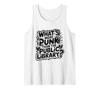 What's More Punk Than The Public Library Intellectual Joke Tank Top