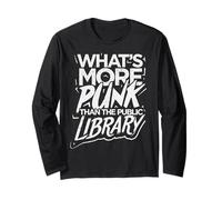 Whats More Punk Than The Public Library T Shirt Book Lover Long Sleeve T-Shirt