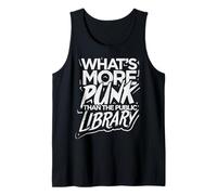 Whats More Punk Than The Public Library T Shirt Book Lover Tank Top