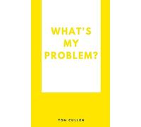 What's My Problem?