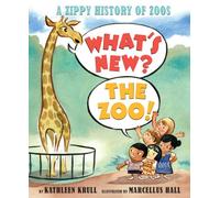 What's New? The Zoo!: A Zippy History of Zoos