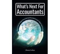What's Next For Accountants: How to overcome the biggest threat facing the profession