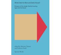 What's Next for Mom and Dad's House?: Essays on the Single-Family Housing Type and Its Future, Vol. 1