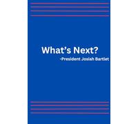 What's Next Notebook: The West Wing, Notebook, What's Next