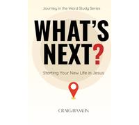 What's Next?: Starting Your New Life in Jesus