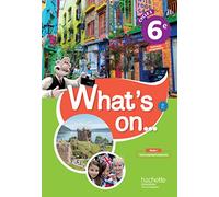 What's On... Anglais Cycle 3 / 6e - livre élève (Ed. 2017)