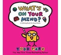 What's On Your Mind?: A Calming Book for Busy Brains