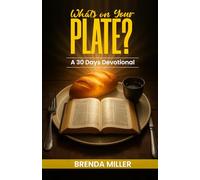 What's On Your Plate?: A 30 Day's Devotional