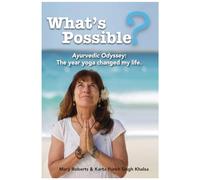 What's Possible?: Ayurvedic Odyssey: The Year Yoga Changed My Life. (Roberts)