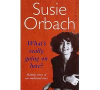 What's Really Going on Here?: Making Sense of our Emotional Lives
