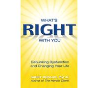 Whats Right with You: Debunking Dysfunction and Changing Your Life