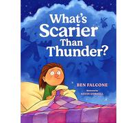 What's Scarier Than Thunder?