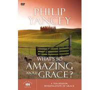 What's So Amazing About Grace: A Ten Session Investigation of Grace