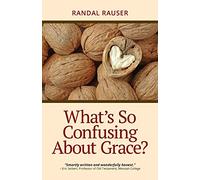 What's So Confusing About Grace?