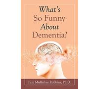 What's so Funny About Dementia?