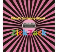 WHAT'S SO FUNNY ABOUT..ZICK ZACK CD NEW
