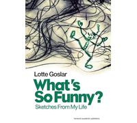 What's So Funny?: Sketches from My Life: 15 (Choreography and Dance Studies Series)
