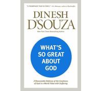 What's So Great about God: Bad Things Happen. Is there a God who cares? Yes. Here's proof. by Denish D Souza (2013-09-20)