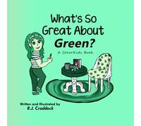 What's So Great About Green? (The ColorKids)