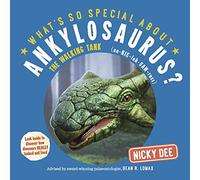 What's so Special about Ankylosaurus?: Dinosaur facts and fun for children (What's so Special about Dinosaurs?): Book 1