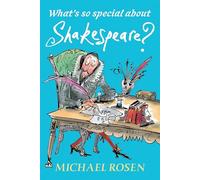 What's So Special about Shakespeare?
