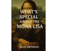 What's Special About the Mona Lisa