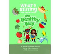 What's Stirring: Fun, Food, & Family the Healthy Way