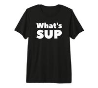 What's SUP Stand Up Paddling Fun Premium T-Shirt