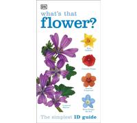 What's that Flower? The Simplest ID Guide Ever by DK (Paperback Book)
