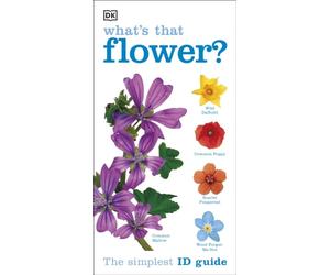 What's that Flower? The Simplest ID Guide Ever by DK (Paperback Book)
