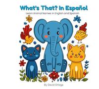 What's That? in Español: A Bilingual Spanish-English Animal Coloring Book for Kids and Beginners